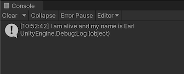 В консоли Unity появляется сообщение об отладке, в котором говорится, что я жив и меня зовут Эрл.